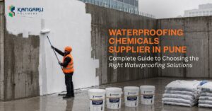 Waterproofing Chemicals Supplier in Pune: Complete Guide to Choosing the Right Waterproofing Solutions