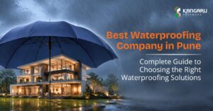 Best Waterproofing Company in Pune: Complete Guide to Choosing the Right Waterproofing Solutions